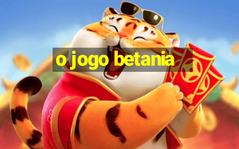 o jogo betania