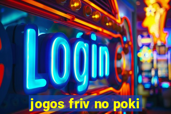 jogos friv no poki