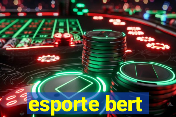 esporte bert