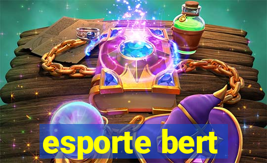 esporte bert