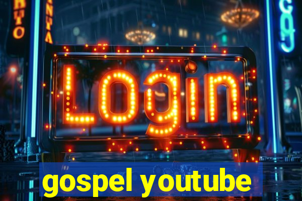 gospel youtube