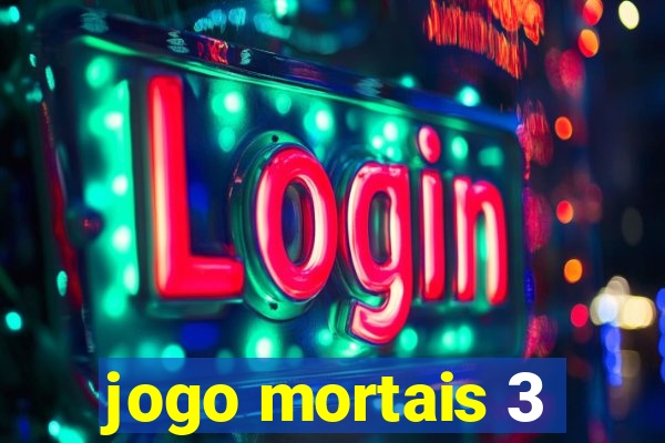 jogo mortais 3