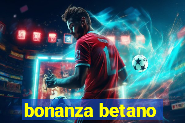 bonanza betano