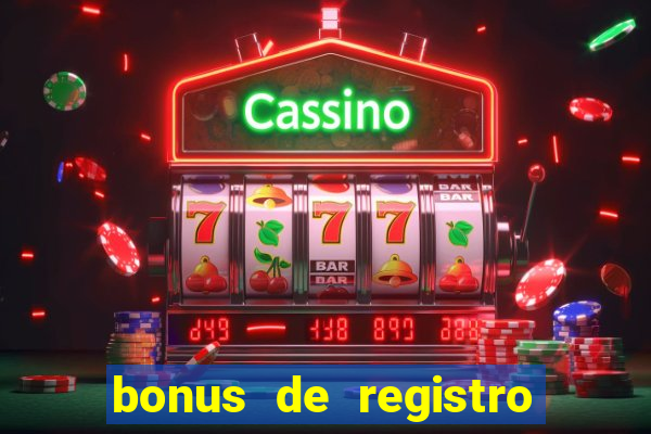 bonus de registro sem dep贸sito