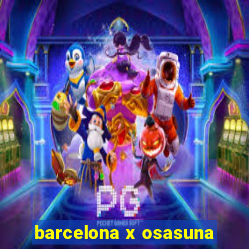 barcelona x osasuna