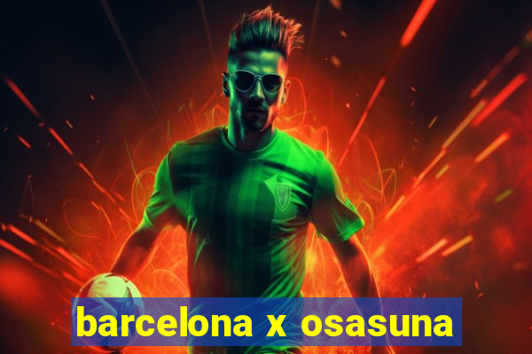 barcelona x osasuna