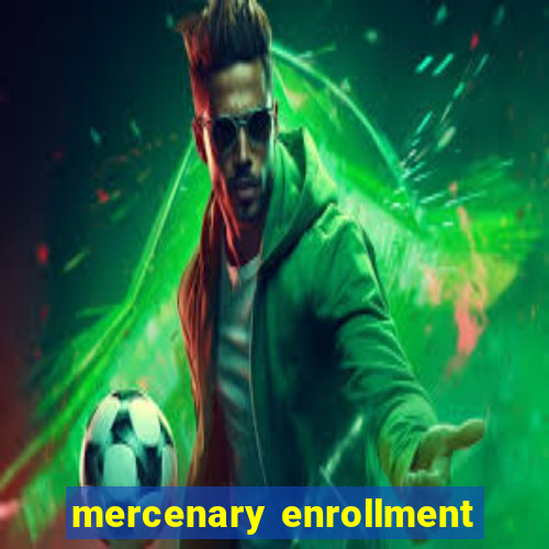 mercenary enrollment