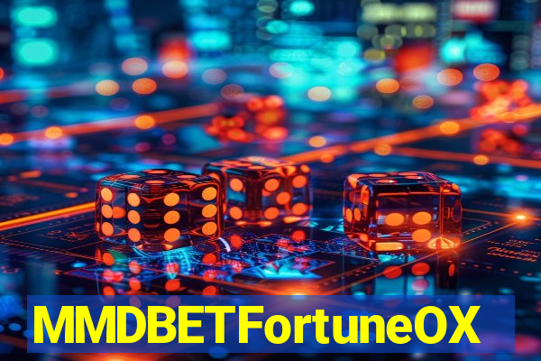 MMDBETFortuneOX