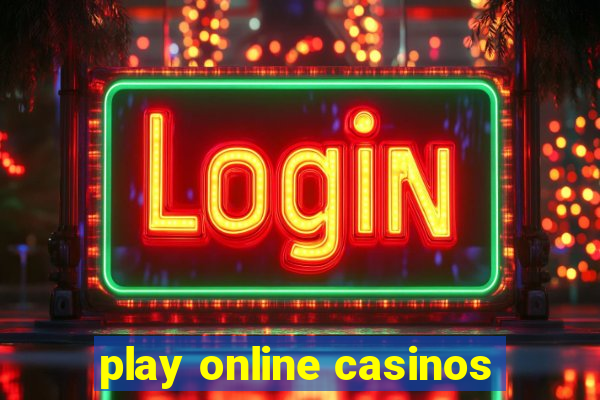 play online casinos