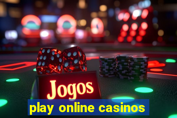 play online casinos