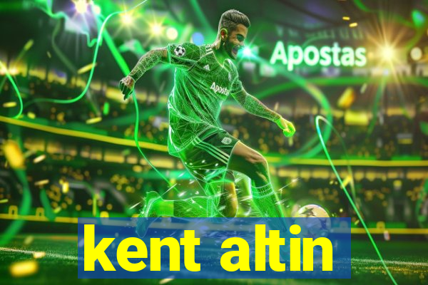 kent altin