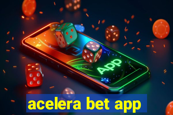 acelera bet app