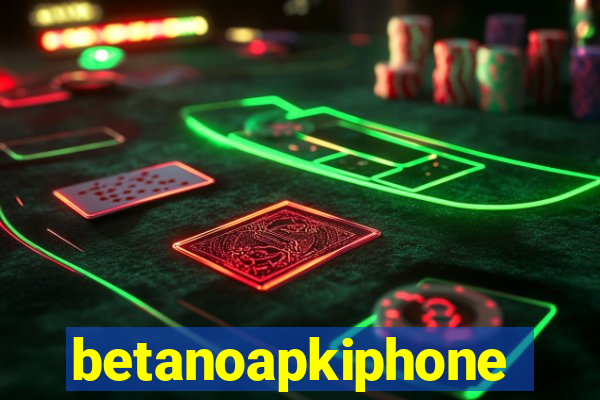 betanoapkiphone