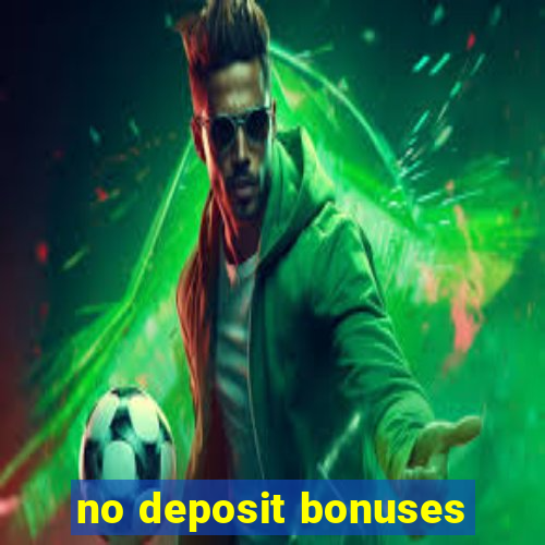 no deposit bonuses