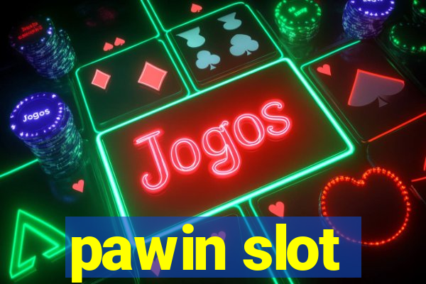 pawin slot