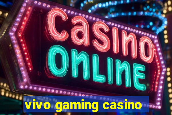 vivo gaming casino