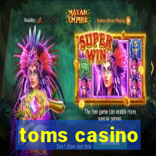 toms casino