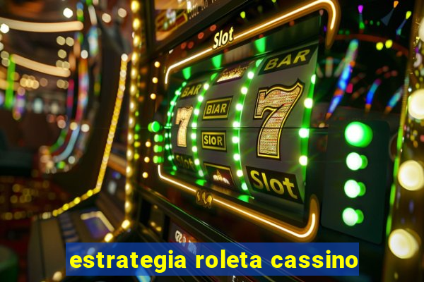 estrategia roleta cassino