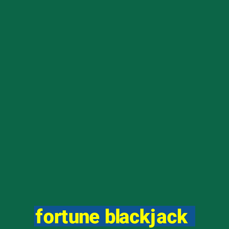 fortune blackjack