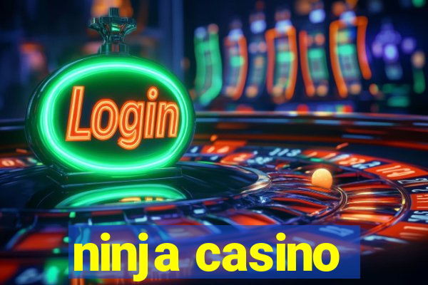 ninja casino