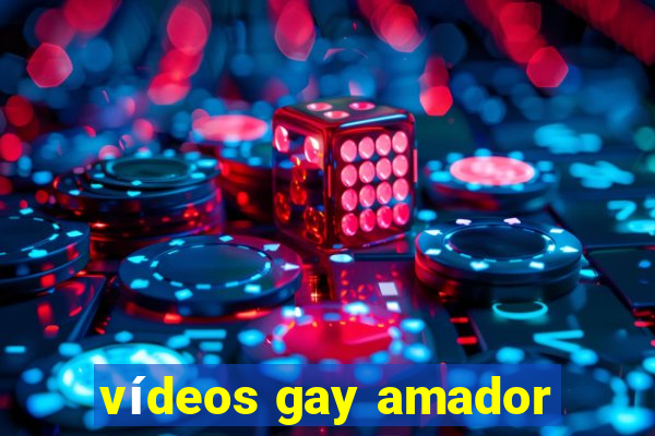 vídeos gay amador