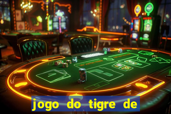 jogo do tigre de 10 reais