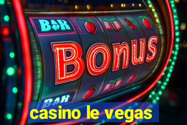 casino le vegas