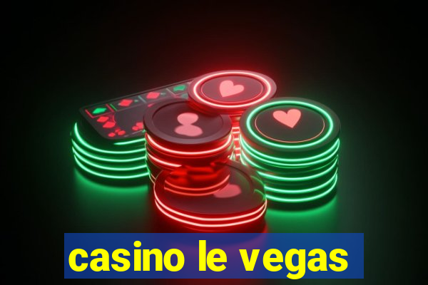 casino le vegas