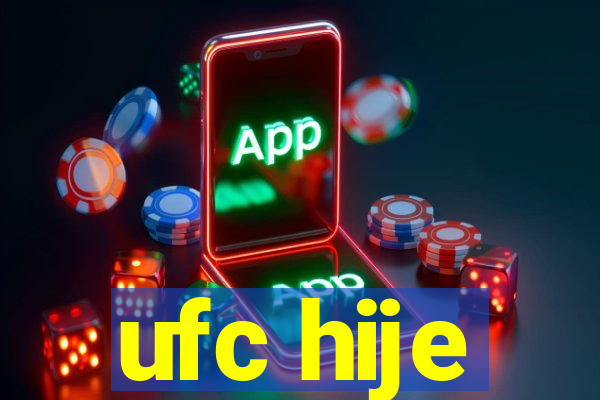 ufc hije