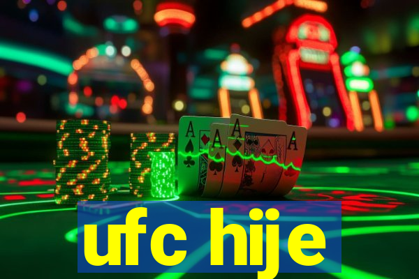 ufc hije