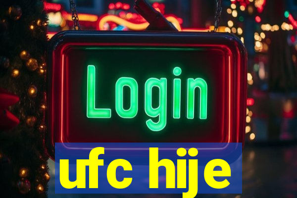 ufc hije