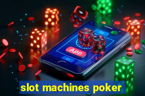 slot machines poker