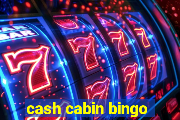 cash cabin bingo