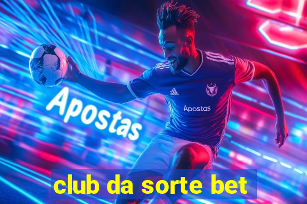 club da sorte bet