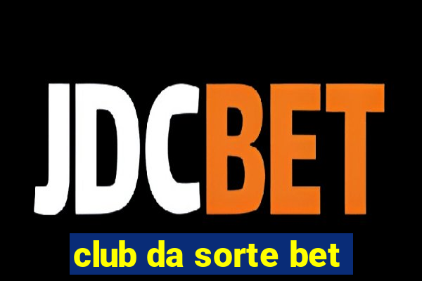 club da sorte bet