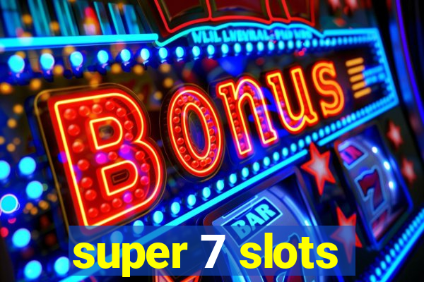 super 7 slots