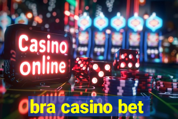 bra casino bet