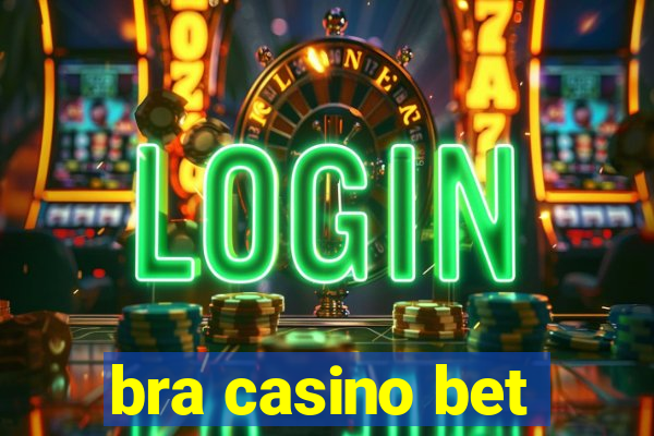 bra casino bet