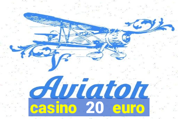 casino 20 euro bonus ohne einzahlung