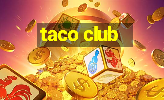 taco club