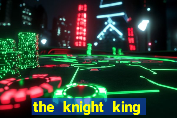 the knight king who returned with a god mangadex