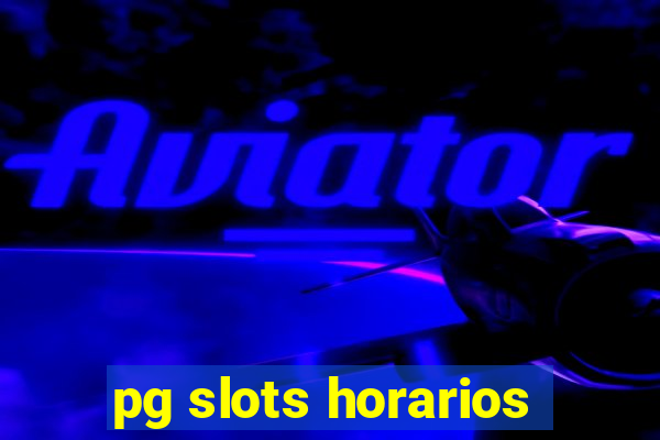 pg slots horarios