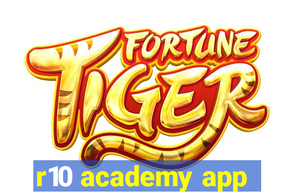 r10 academy app