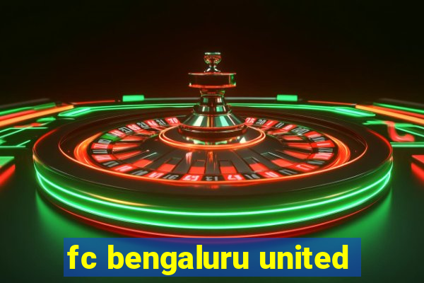 fc bengaluru united