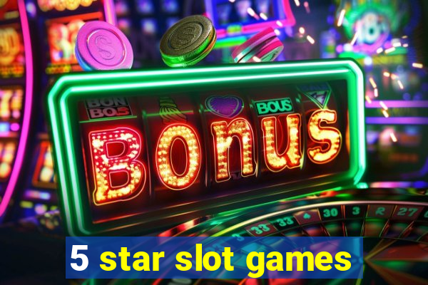 5 star slot games