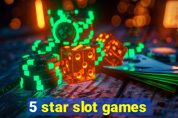 5 star slot games