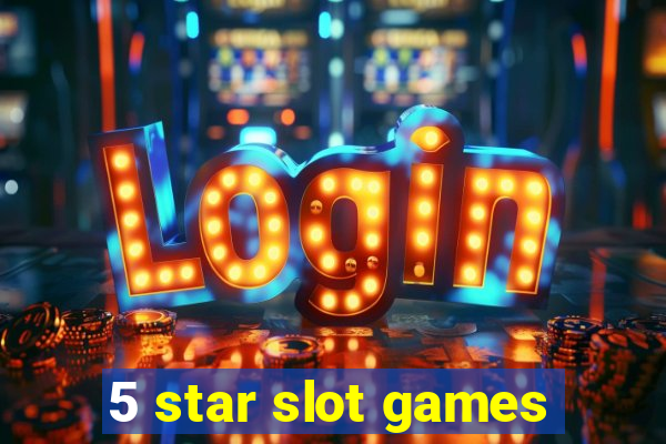 5 star slot games