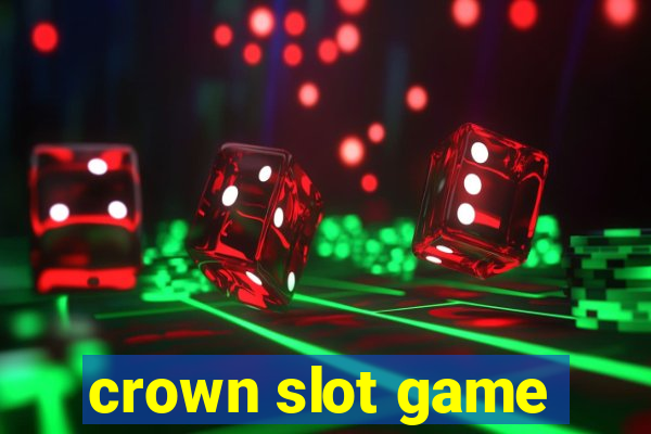 crown slot game