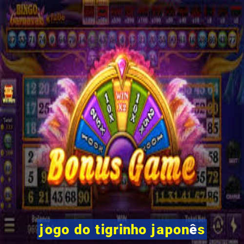 jogo do tigrinho japonês