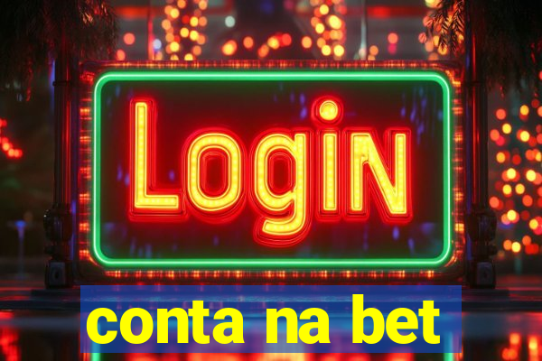 conta na bet